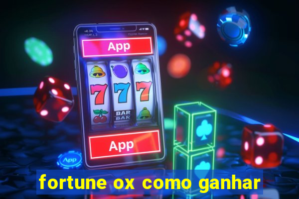 fortune ox como ganhar